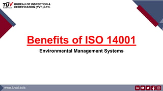 Benefits of ISO 14001
Environmental Management Systems
 