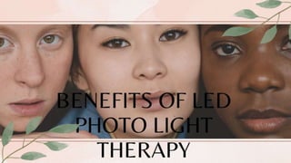 Benefits of LED Photo Light Therapy.pptx