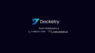 Email: info@docketry.ai
+1 888 811 5199 www.docketry.ai
 