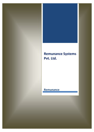 [Type text] Page 0
Remunance Systems
Pvt. Ltd.
Remunance
 