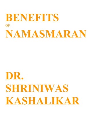 BENEFITS
OF


NAMASMARAN


DR.
SHRINIWAS
KASHALIKAR
 