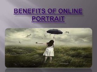 Benefits of online portrait