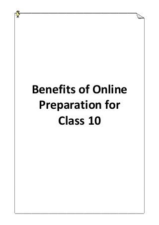 Benefits of Online
Preparation for
Class 10
 