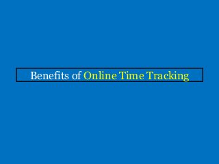 Benefits of Online Time Tracking
 