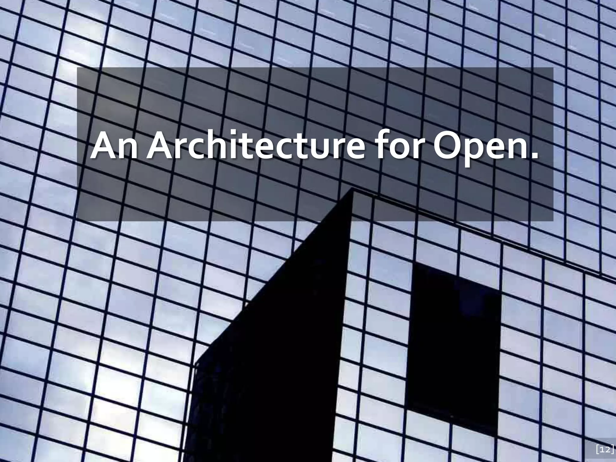 An Architecture for Open.




                            [12]
 