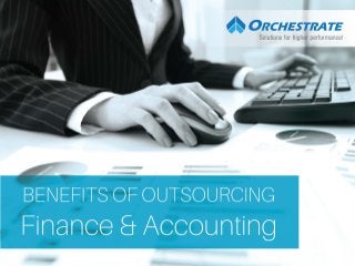Benefits of Outsourcing Finance & Accounting