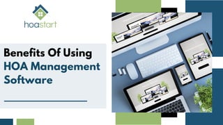 Benefits Of Using
HOA Management
Software
 