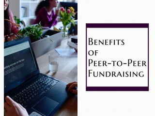 Benefits of Peer-to-Peer Fundraising