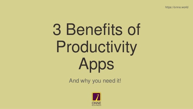 Benefits of productivity apps 2 benefits of productivity apps 1 638