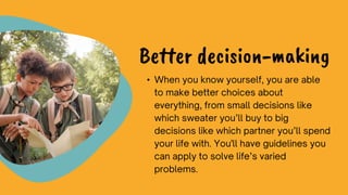 •
Better decision-making
 