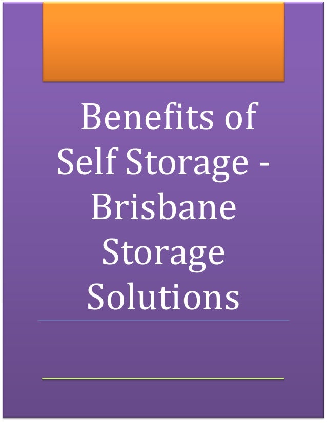 Benefits of Self storage Brisbane Storage Solutions