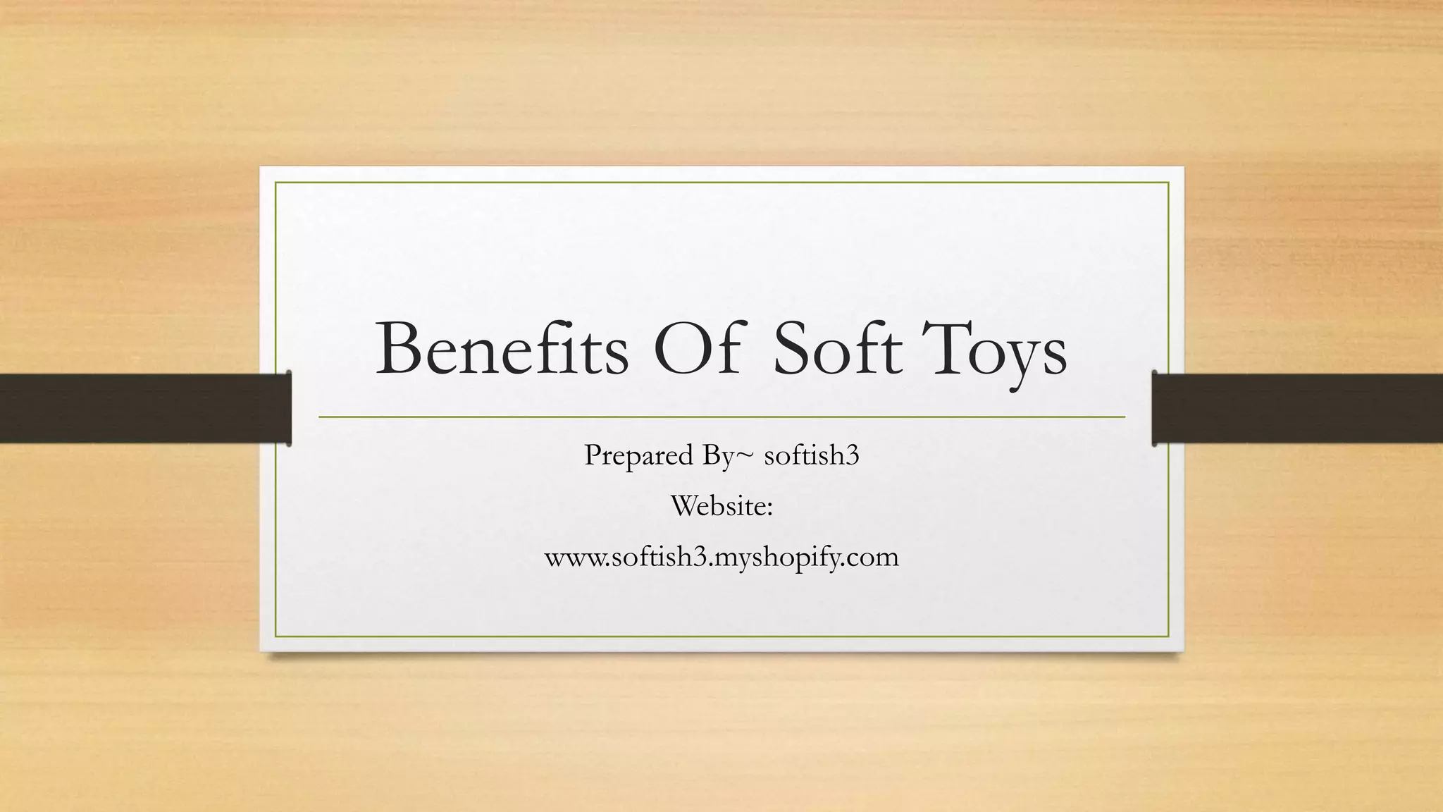 BENEFITS OF SOFT TOYS.pptx