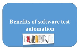 Benefits of software test 
automation 
SSooftwftawre taesrt eau ttoemastiton aanud titos fmuncatiotnison 
and its functions 
 