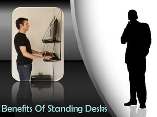 Benefits Of Standing Desks
 