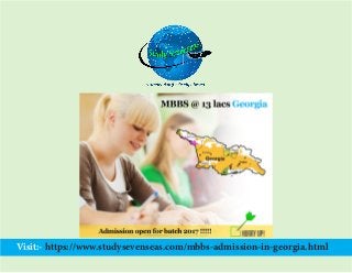 Visit:- https://www.studysevenseas.com/mbbs-admission-in-georgia.html
 