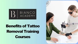 Benefits of Tattoo
Removal Training
Courses
 