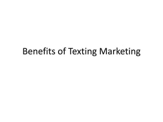 Benefits of Texting Marketing 