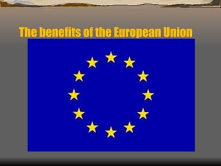 The benefits of the European Union 