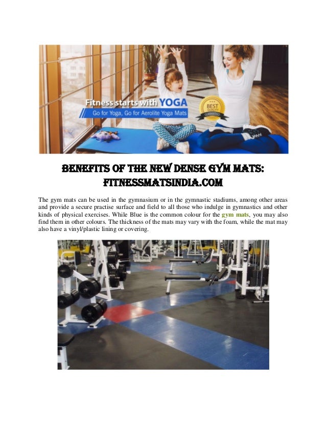 Benefits Of The New Dense Gym Mats