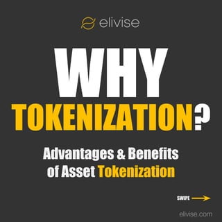 TOKENIZATION?
WHY
Advantages & Benefits
of Asset Tokenization
SWIPE
 