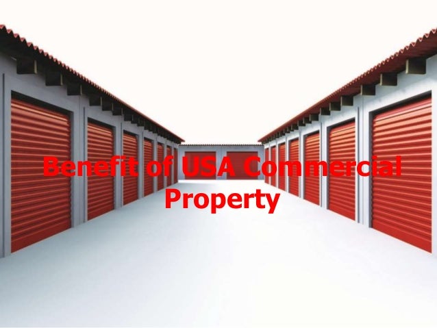 Benefit of USA Commercial
Property
 