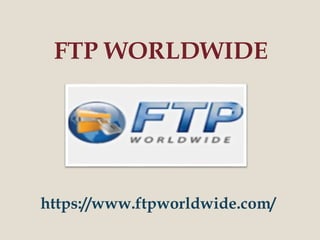 FTP WORLDWIDE
https://www.ftpworldwide.com/
 