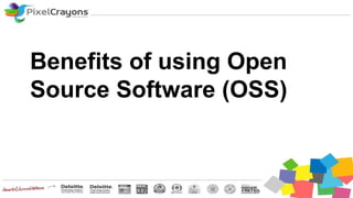 Benefits of using Open
Source Software (OSS)
 