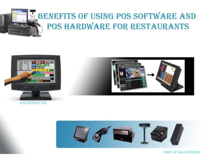 Benefits of using pos software and pos hardware for restaurants