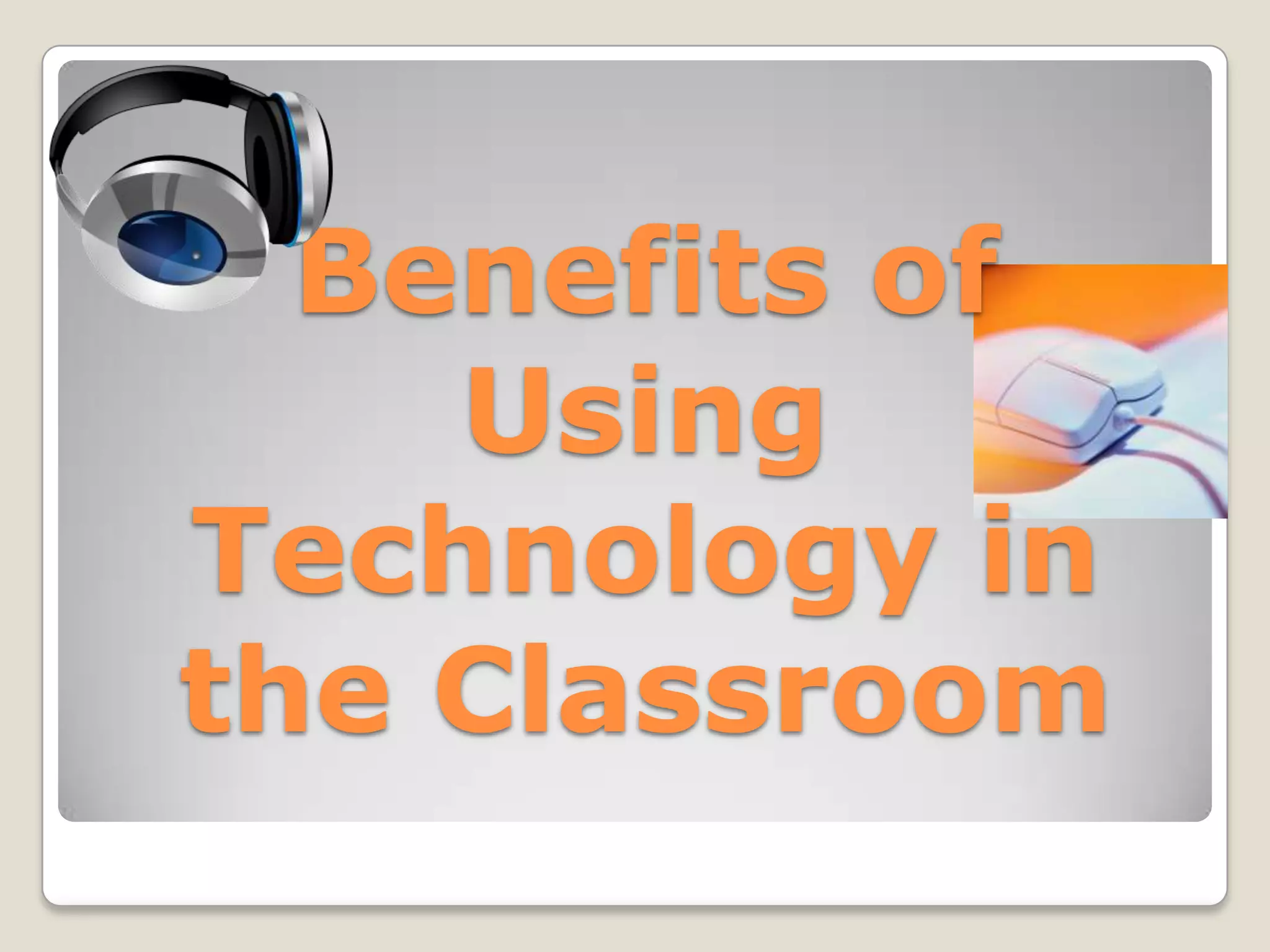 Benefits of Using Technology in the Classroom