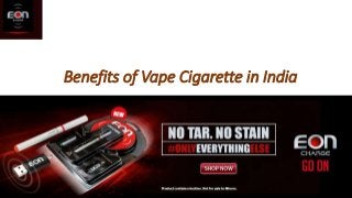 Benefits of Vape Cigarette in India
 