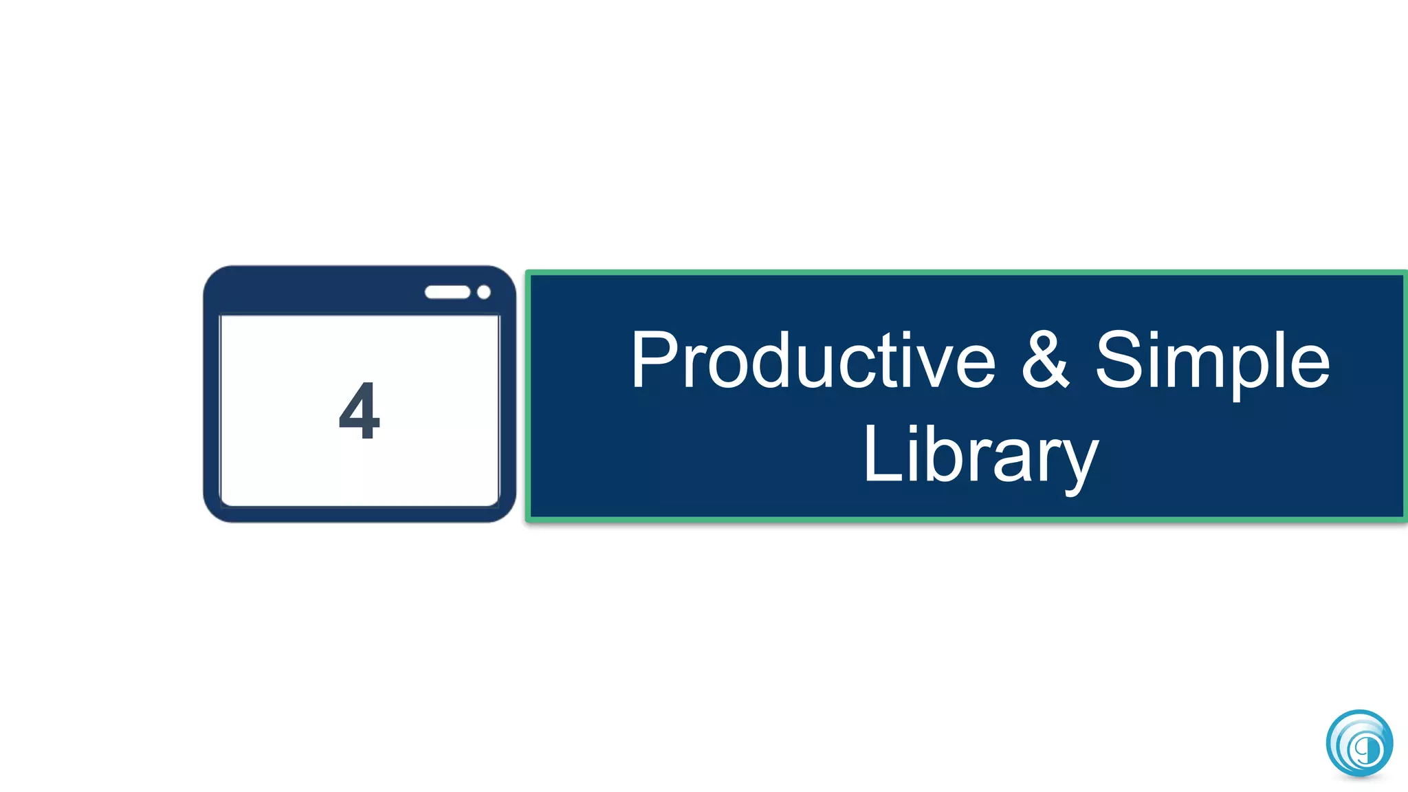 Productive & Simple
Library
14
 