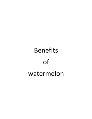 Benefits
    of
watermelon
 