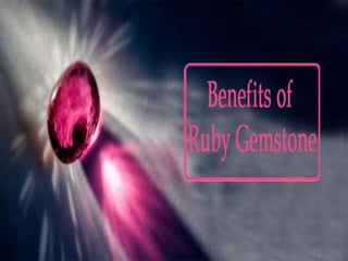 Top 6 Advantageous of wearing Ruby Gemstone 