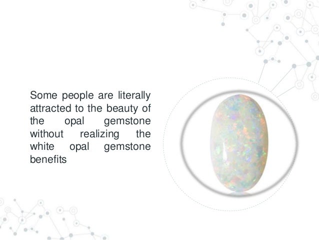 Benefits of White Opal Gemstone