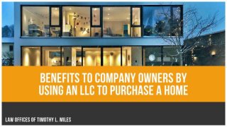 Benefits to Company Owners by Using an LLC to Purchase a Home
