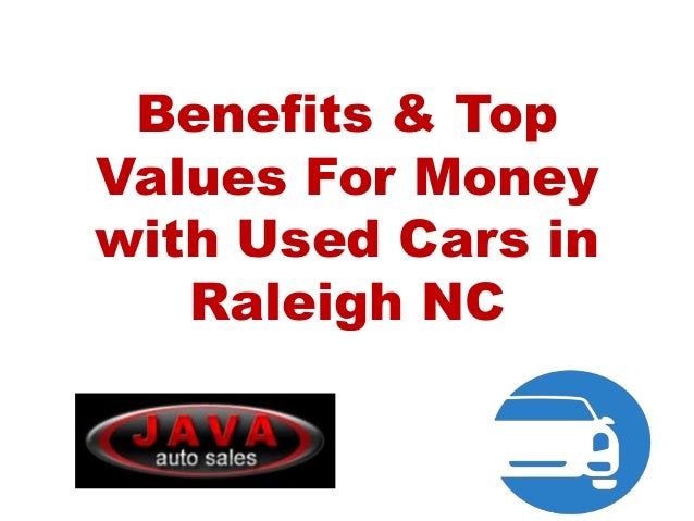 Used Cars In Raleigh Nc >> Benefits Amp Top Values For Money With Used Cars In Raleigh Nc Used Cars In Raleigh Nc >> Benefits Amp Top Values For Money With Used Cars In Raleigh Nc