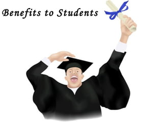 Benefits to Students 