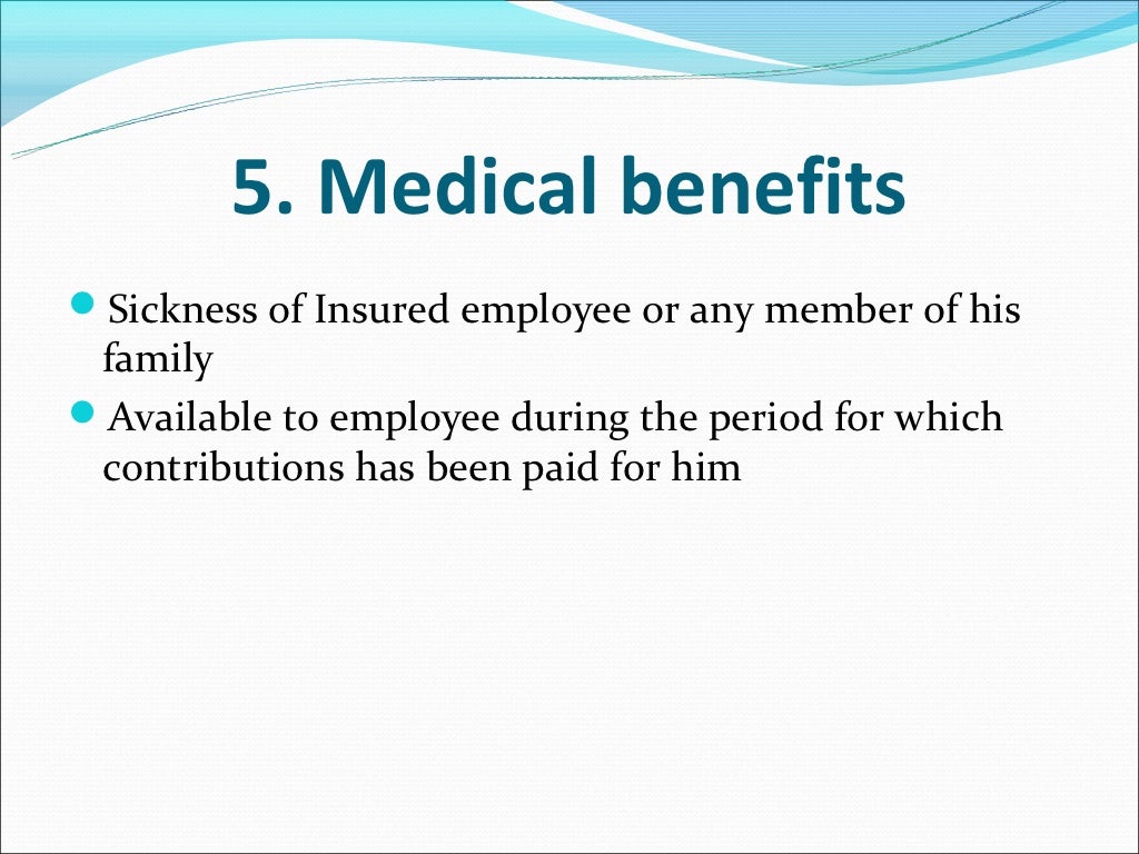 Benefits under ESI
