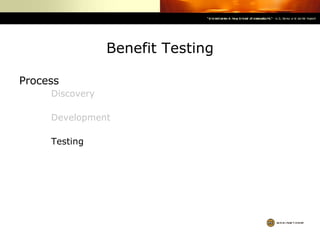 Benefit Testing Process Discovery Development Testing   
