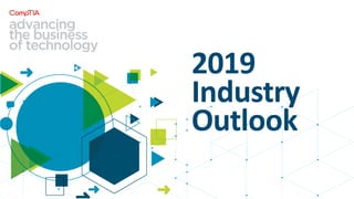 2019
Industry
Outlook
 