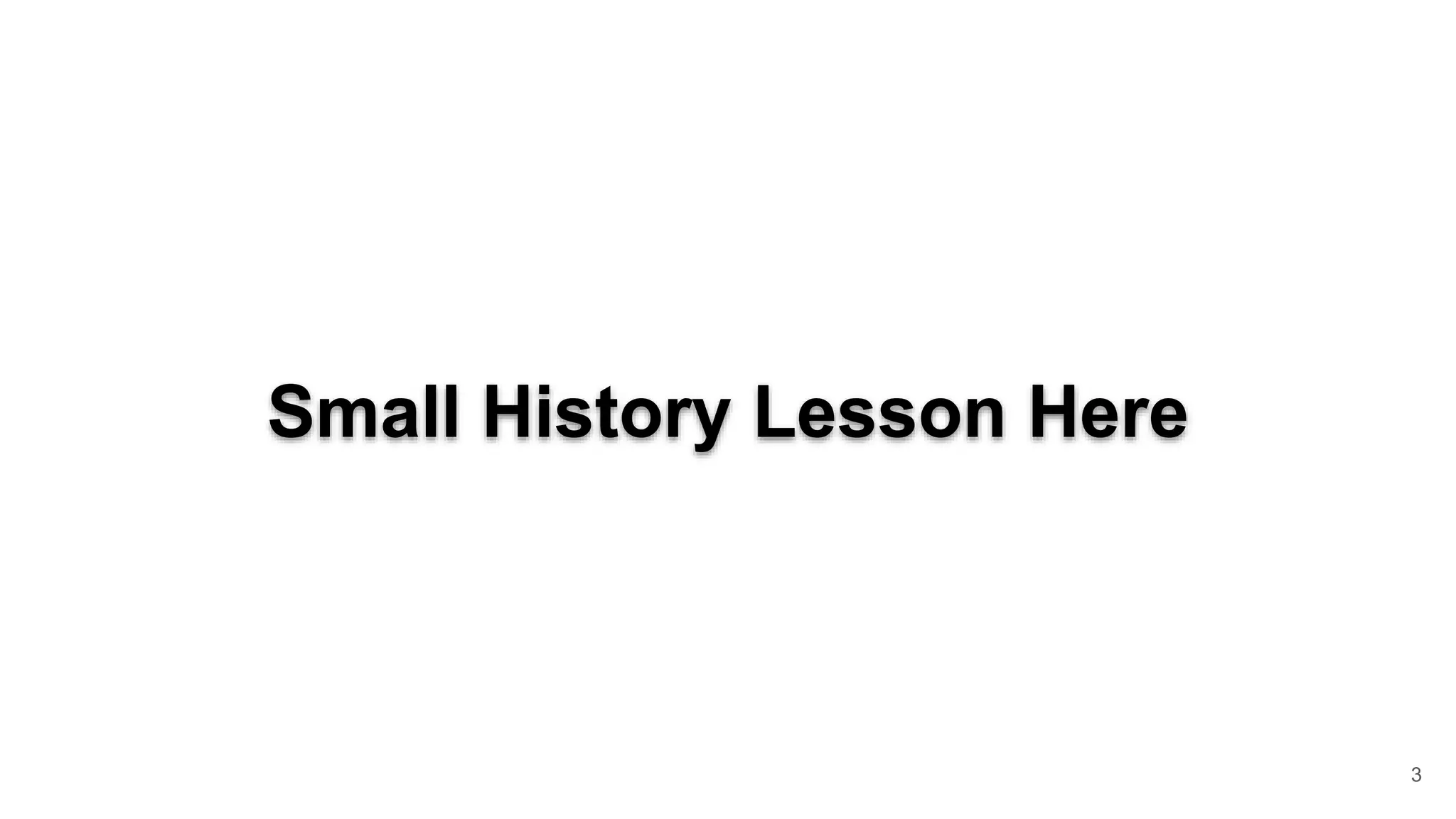 Small History Lesson Here 3 