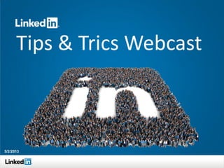 Tips & Trics Webcast



5/2/2013
 