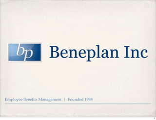 Employee Beneﬁts Management | Founded 1988



                                             1
 