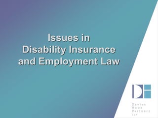 Issues in
Disability Insurance
and Employment Law
 