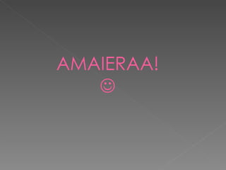 AMAIERAA!
   
 