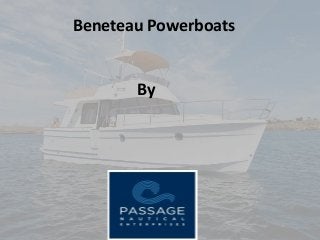 Beneteau Powerboats
By
 