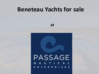 Beneteau Yachts for sale
at
 