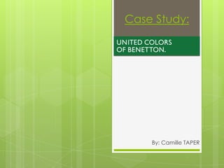Case Study:

- Benetton -




     By: Camille TAPER
 