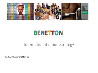 Internationalization Strategy

Pallav Vikash Chatterjee
 