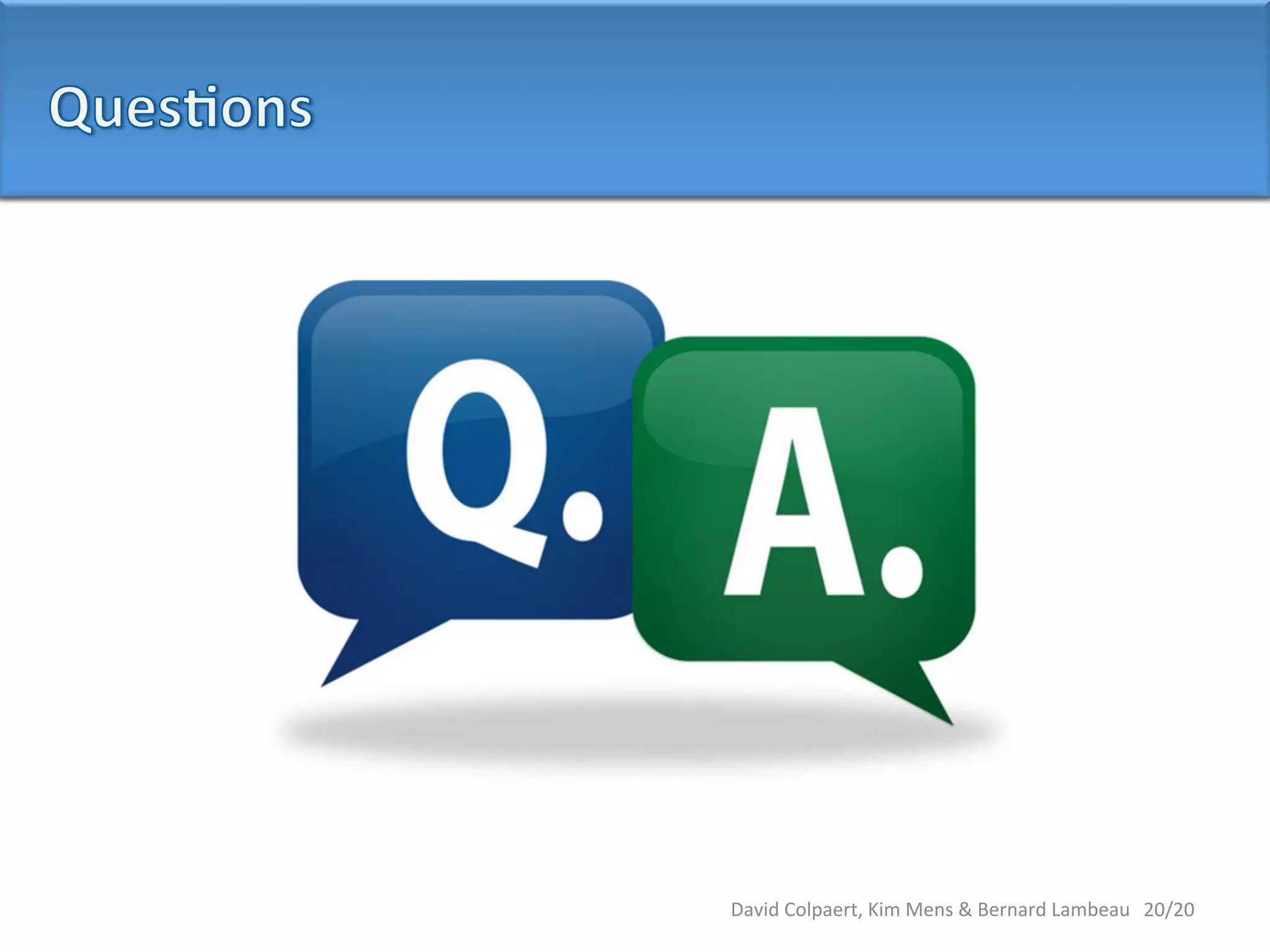 David 
Colpaert, 
Kim 
Mens 
& 
Bernard 
Lambeau 
20/20 
